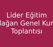 Lider Eğitim Olağan Genel Kurul Toplantısı